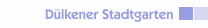 D&uuml;lkener Stadtgarten